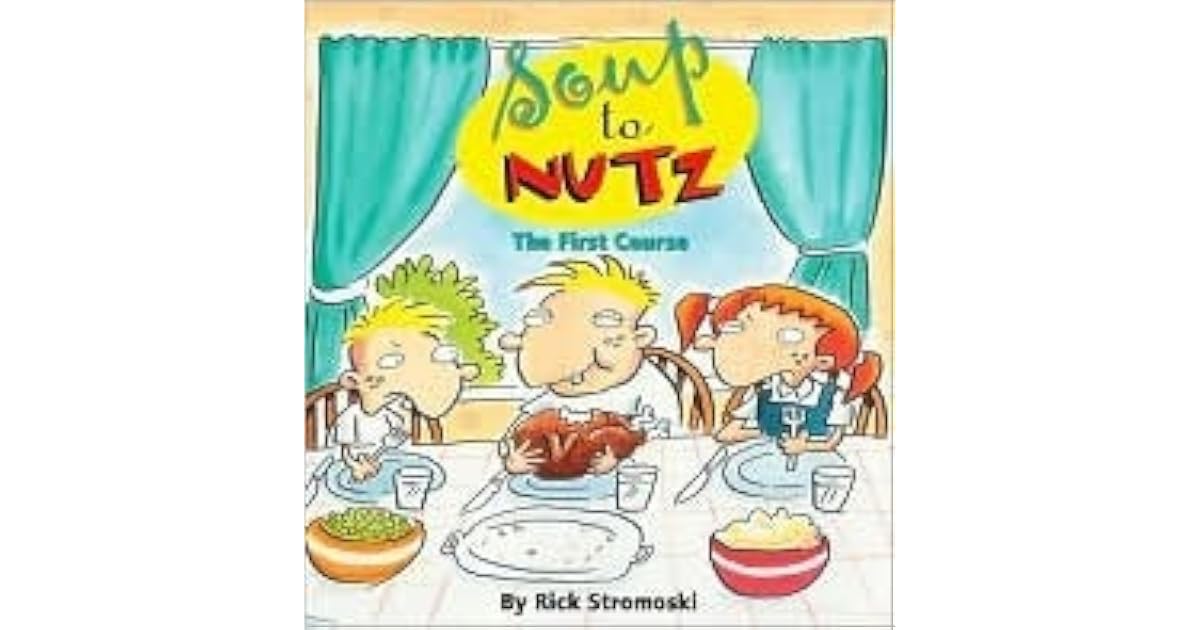Soup to Nutz by Rick Stromoski