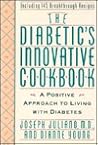 The Diabetic's Innovative Cookbook: A Positive Approach to Living With Diabetes