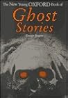 The New Young Oxford Book of Ghost Stories The New Young Oxford Book of Ghost Stories