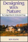 Designing With Nature: The Ecological Basis for Architectural Design (Hardcover)