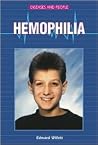 Hemophilia (Diseases and People) Hemophilia (Diseases and People)