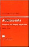 Adolescents: Theoretical and Helping Perspectives (International Series in Social Welfare)
