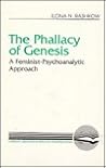 The Phallacy of Genesis: A Feminist-Psychoanalytic Approach (Literary Currents in Biblical Interpretation)