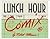 Lunch Hour Comix