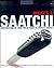 What's a Saatchi . . .and How Come We Have Two of Them? by Thomas Jordan