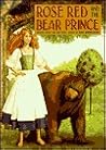 Rose Red and the Bear Prince by Dan Andreasen Rose Red and the Bear Prince by Dan Andreasen