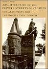 Architecture of the Private Streets of St. Louis: The Architects and the Houses They Designed