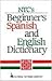 NTC's Beginner's Spanish and English Dictionary by Regina M. Qualls