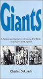 Giants: A Reference Guide from History, the Bible, and Recorded Legend