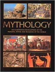 Mythology: An Illustrated Encyclopedia of the Principal Myths and Religions of the World (Hardcover)