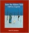 Tales the Elders Told: Ojibway Legends