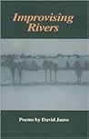 Improvising Rivers (CSU Poetry Series XLVII)