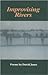 Improvising Rivers (CSU Poetry Series XLVII)