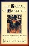 The Prince of Darkness: The Devil in history, religion and the human psyche