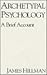 Archetypal Psychology: A Brief Account (Uniform Edition Vol. 1)