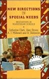 New Directions in Special Needs: Innovations in Mainstream Schools (Special Needs in Ordinary Schools) New Directions in Special Needs: Innovations in Mainstream Schools (Special Needs in Ordinary Schools)