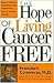 The Hope of Living Cancer Free