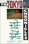 The Tokyo Chronicles: An American Gaijin Reveals the Hidden Truths of Japanese Life and Business