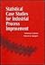 Statistical Case Studies for Industrial Process Improvement (ASA-SIAM Series on Statistics and Applied Probability, Series Number 1)