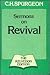 C.H. Spurgeon's Sermons on Revival by Charles Haddon Spurgeon