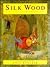 Silk Wood