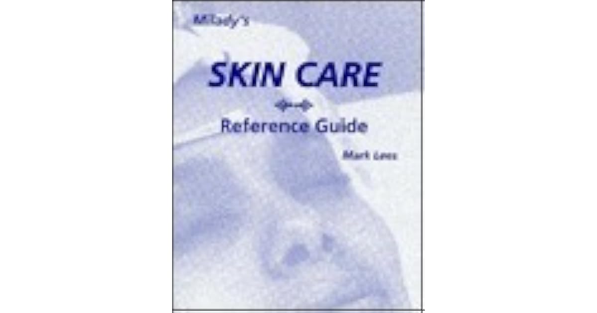 Milady's Skin Care Reference Guide by Mark Lees