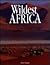 Wildest Africa