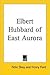 Elbert Hubbard of East Aurora