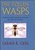 The Pollen Wasps: Ecology and Natural History of the Masarinae