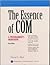 The Essence of Com: A Programmer's Workbook (Prentice Hall Ptr Microsoft Technologies Series,)