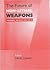 The Future of Non-lethal Weapons: Technologies, Operations, Ethics and Law