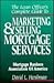 Loan Officer's Complete Guide to Marketing & Selling Mortgage Services