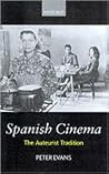 Spanish Cinema: The Auteurist Tradition Spanish Cinema: The Auteurist Tradition