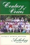 Century of Voices: Detroit Women Writers Anthology 1900 - 2000