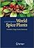 World Spice Plants: Economic Usage, Botany, Taxonomy