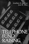 Telephone Fund Raising (Nonprofit Management and Finance) Telephone Fund Raising (Nonprofit Management and Finance)