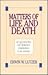 Matters of Life and Death: 10 Questions No Serious Christian Can Avoid