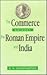 The Commerce Between the Roman Empire and India