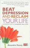 Beat Depression and Reclaim Your Life by Alexandra Massey