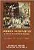 America Interpreted: A Concise History with Interpretive Readings, Volume II