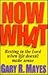 Now What!: Resting in the Lord When Life Doesn't Make Sense