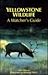 Yellowstone Wildlife: A Watcher's Guide