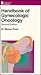 Handbook of Gynecologic Oncology (Little Brown Handbook)