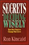 The Secrets of Deciding Wisely: How Our Choices Change Our Lives