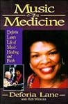 Music As Medicine by Deforia Lane