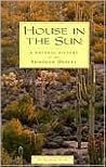 House in the Sun a Natural History of the Sonoran Desert House in the Sun a Natural History of the Sonoran Desert