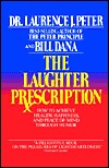 The Laughter Prescription: How to Achieve Health, Happiness and Peace of Mind Through Humor (Paperback)