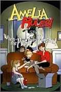 Amelia Rules! Volume 4: When the Past is a Present