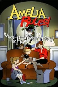 Amelia Rules! Volume 4: When the Past is a Present (Amelia Rules! #4)