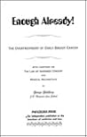 Enough Already! The Overtreatment of Early Breast Cancer with chapters on the Law of Informed Consent and Medical Malpractice